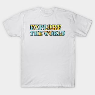 Explore The World T-Shirt